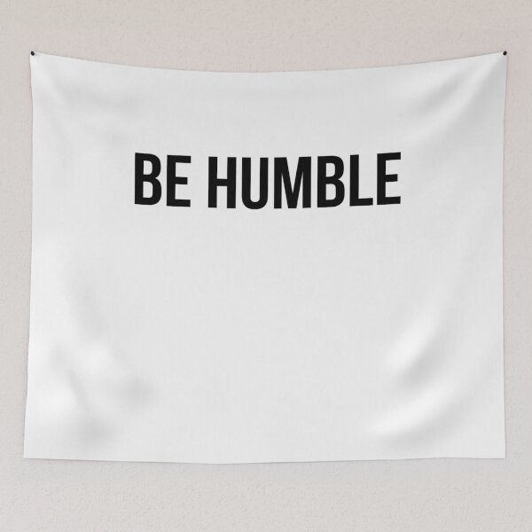 Item preview, Be Humble designed and sold by Prestige313.