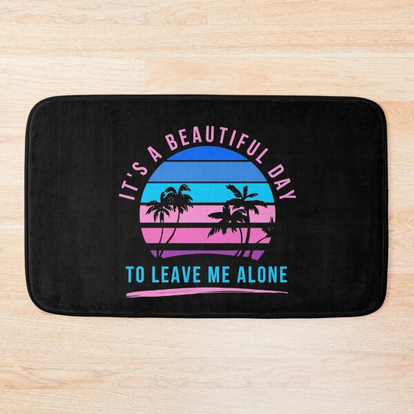Item preview, It's a beautiful day to leave me alone designed and sold by Light79.