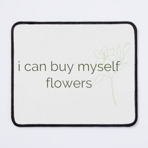 Item preview, I can buy myself flowers designed and sold by percqbeths.