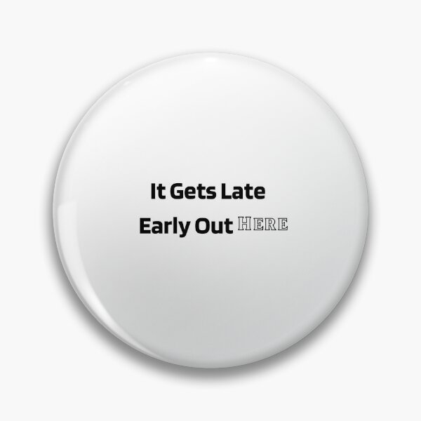 Item preview, It Gets Late Early Out Here designed and sold by erion-store.