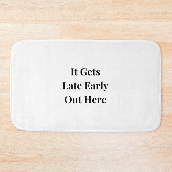 Item preview, It Gets Late Early Out Here designed and sold by erion-store.
