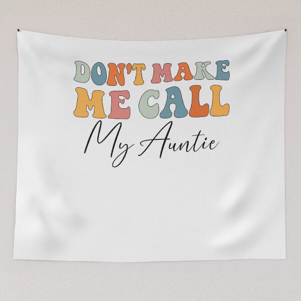 Item preview, Don't Make Me Call My Auntie Funny Auntie  designed and sold by Leader Shirts.