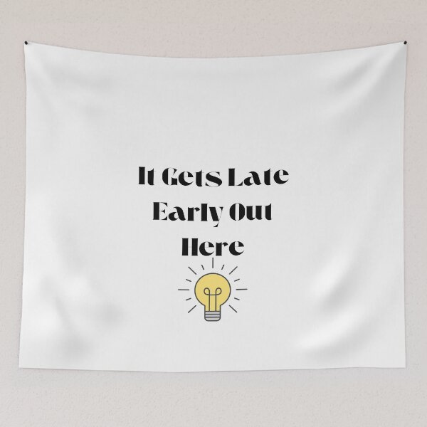 Item preview, It Gets Late Early Out Here designed and sold by erion-store.