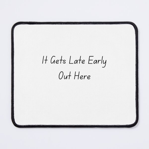 Item preview, It Gets Late Early Out Here designed and sold by erion-store.