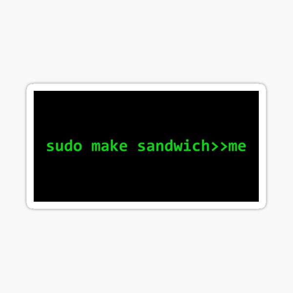 Item preview, sudo make sandwich, monitor green designed and sold by Jeeb-Arts.