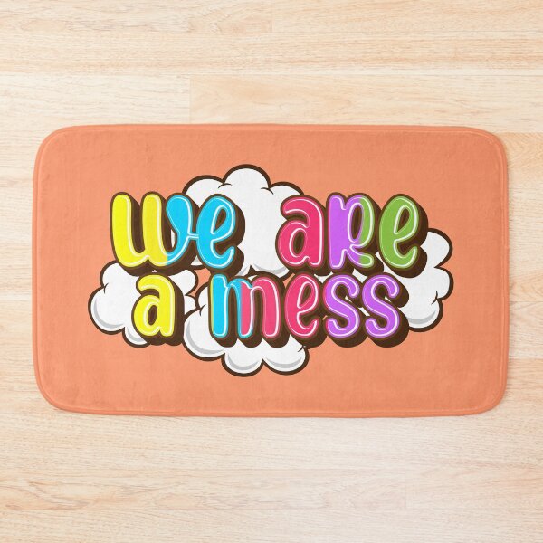 Item preview, We are a mess designed and sold by RAWWR.