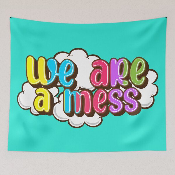 Item preview, We are a mess designed and sold by RAWWR.