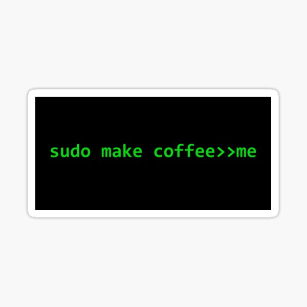 Item preview, sudo make coffee, monitor green designed and sold by Jeeb-Arts.