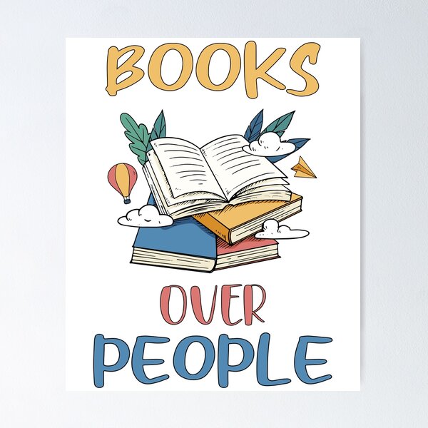 Books Over People,funny Books Lover,Funny Literature,funny Reading Poster  for Sale by adnane4off