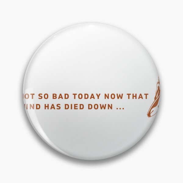 Item preview, It's not so bad today now that the wind has died down designed and sold by MaryBrinks.