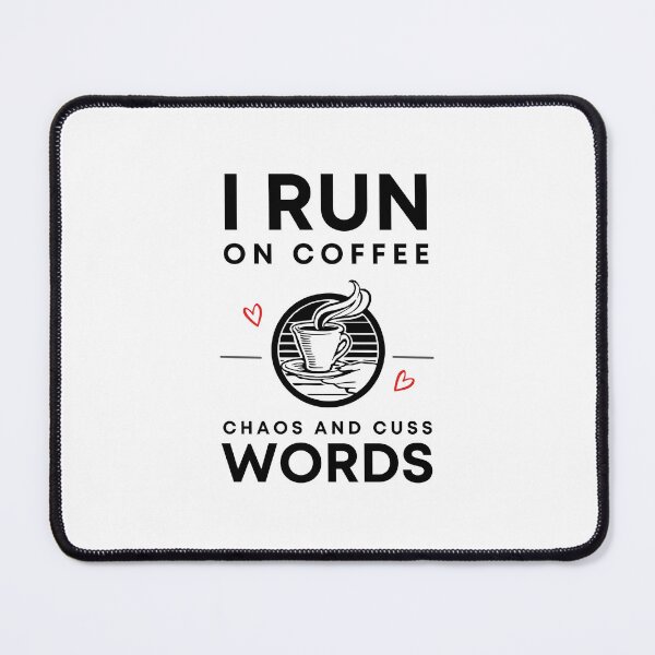 Item preview, I Run on Coffee Chaos & Cuss Words, Funny Gift Ideas for Coffee Lovers & Drinkers designed and sold by medben.