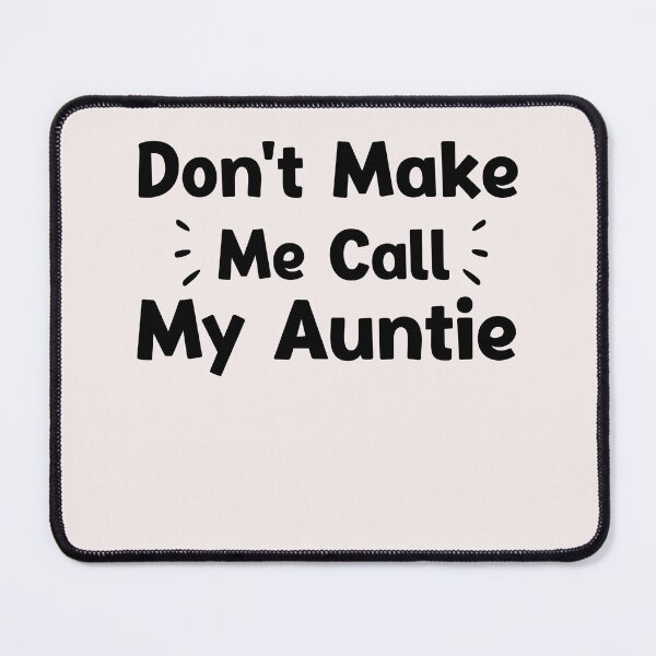 Item preview, Don't Make Me Call My Auntie Funny Auntie designed and sold by Leader Shirts.