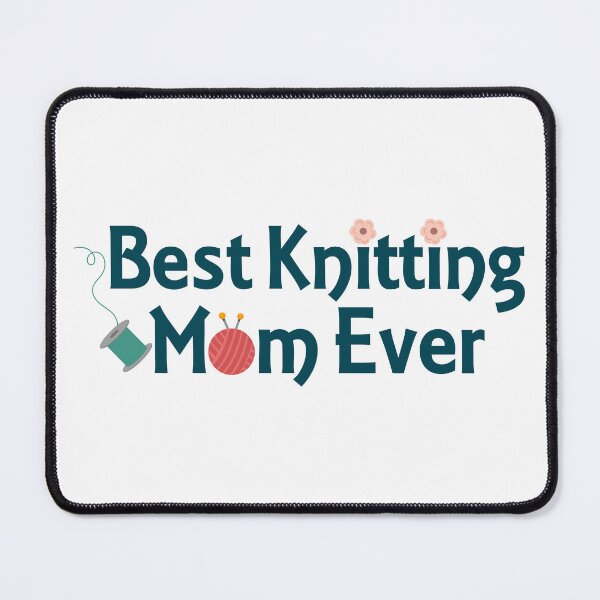 Item preview, Best knitting mom ever shirts for Knitters designed and sold by Dirrastore.