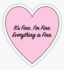 Everything is Fine. Sticker