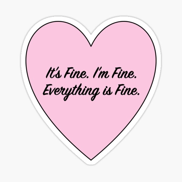 Everything is Fine. Sticker