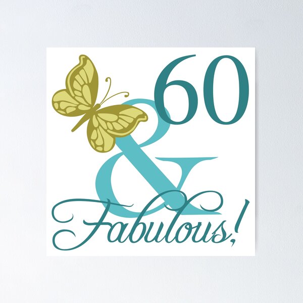 60 and fab!