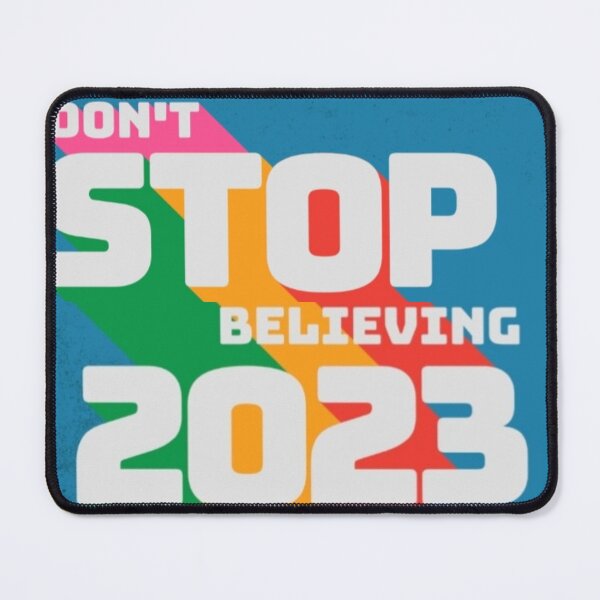 Item preview, Don't stop believing in 2023. designed and sold by Tiannalaw.