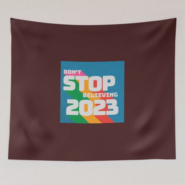 Item preview, Don't stop believing in 2023. designed and sold by Tiannalaw.