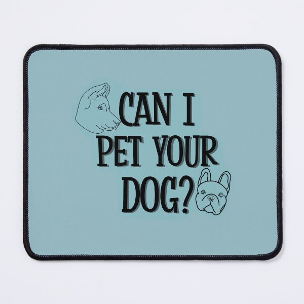 Item preview, Can I Pet Your Dog? designed and sold by EmilyPKnepp.