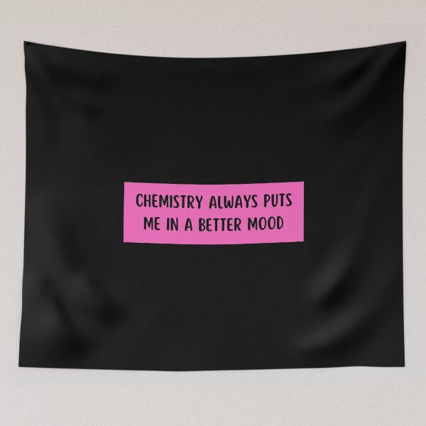 Item preview, chemistry always puts me in a better mood designed and sold by TomorrowQuotes.