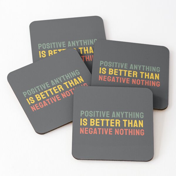 Item preview, Positive anything is better than negative nothing designed and sold by Cuckoo Parrot.