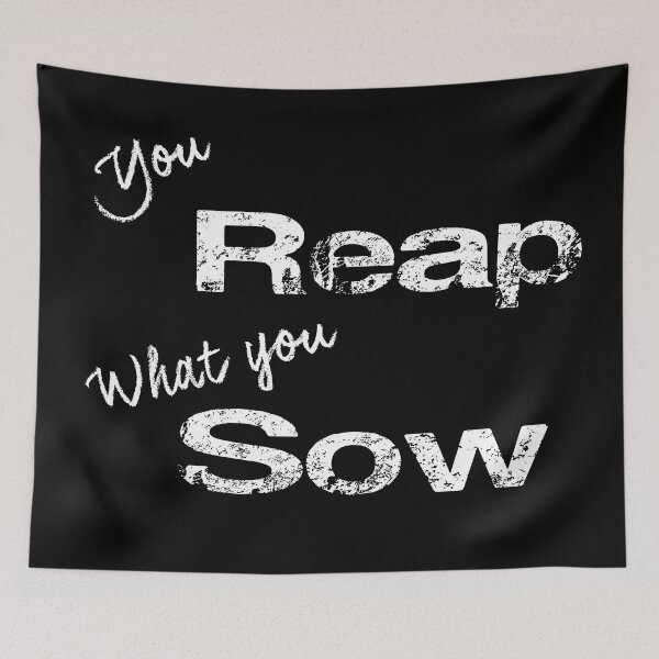 Item preview, You reap what you sow designed and sold by CreoTshirts.