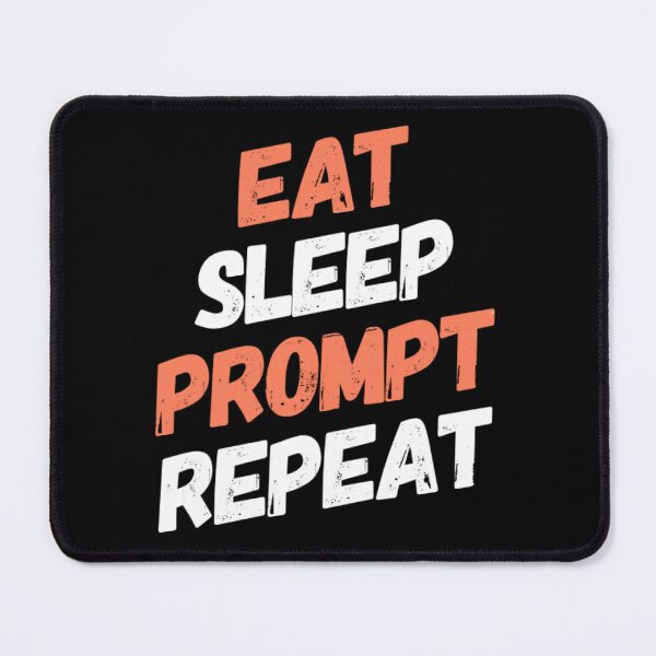 Item preview, Eat Sleep Prompt Repeat designed and sold by mwebba2005.
