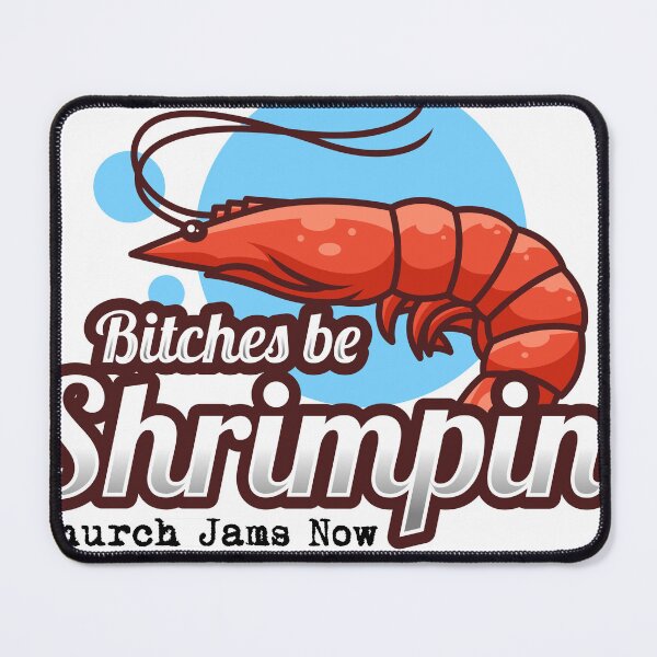 Item preview, Bitches Be Shrimpin' designed and sold by ChurchJamsNow.