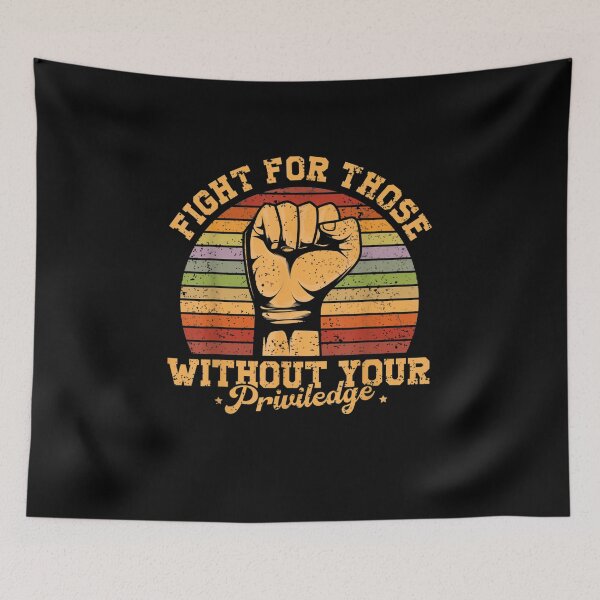 Item preview, Fight For Those Without Your Privilege designed and sold by Redstorart.