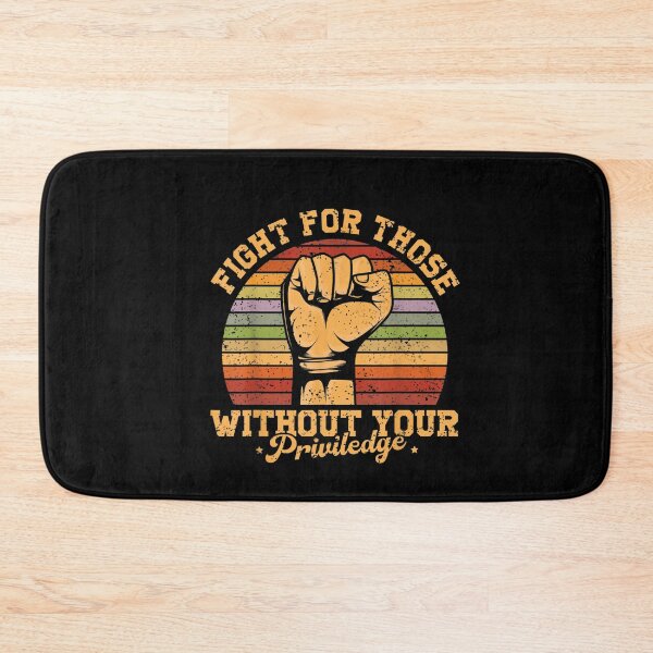 Item preview, Fight For Those Without Your Privilege designed and sold by Redstorart.