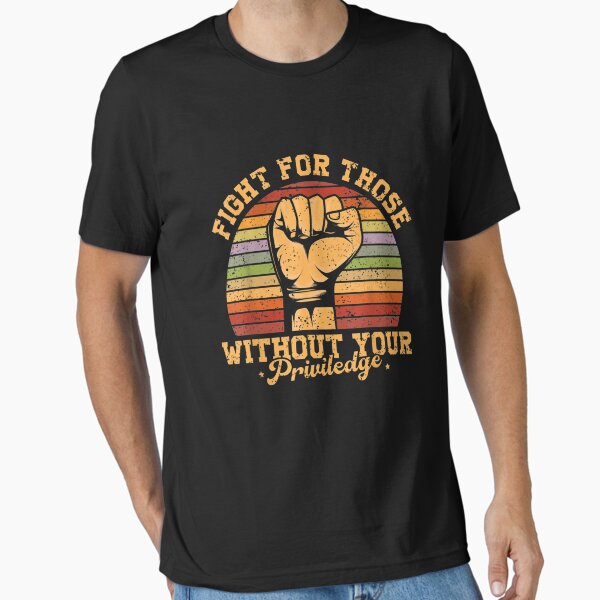 Item preview, Fight For Those Without Your Privilege designed and sold by Redstorart.