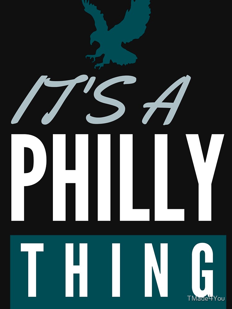 It's A Philly Thing - Its A Philadelphia Thing Fan - Philadelphia Fan It's  A Philly Thing Funny from RedBubble