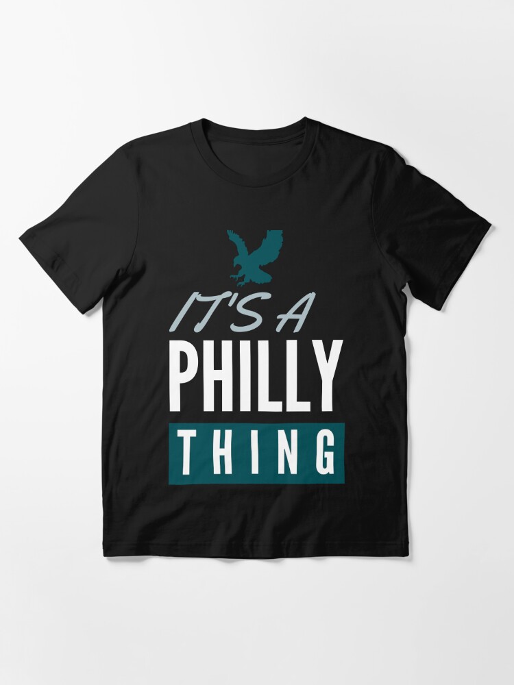 IT'S A PHILLY THING Philadelphia Fan Tee, Philly Eagles Shirt - Bring Your  Ideas, Thoughts And Imaginations Into Reality Today