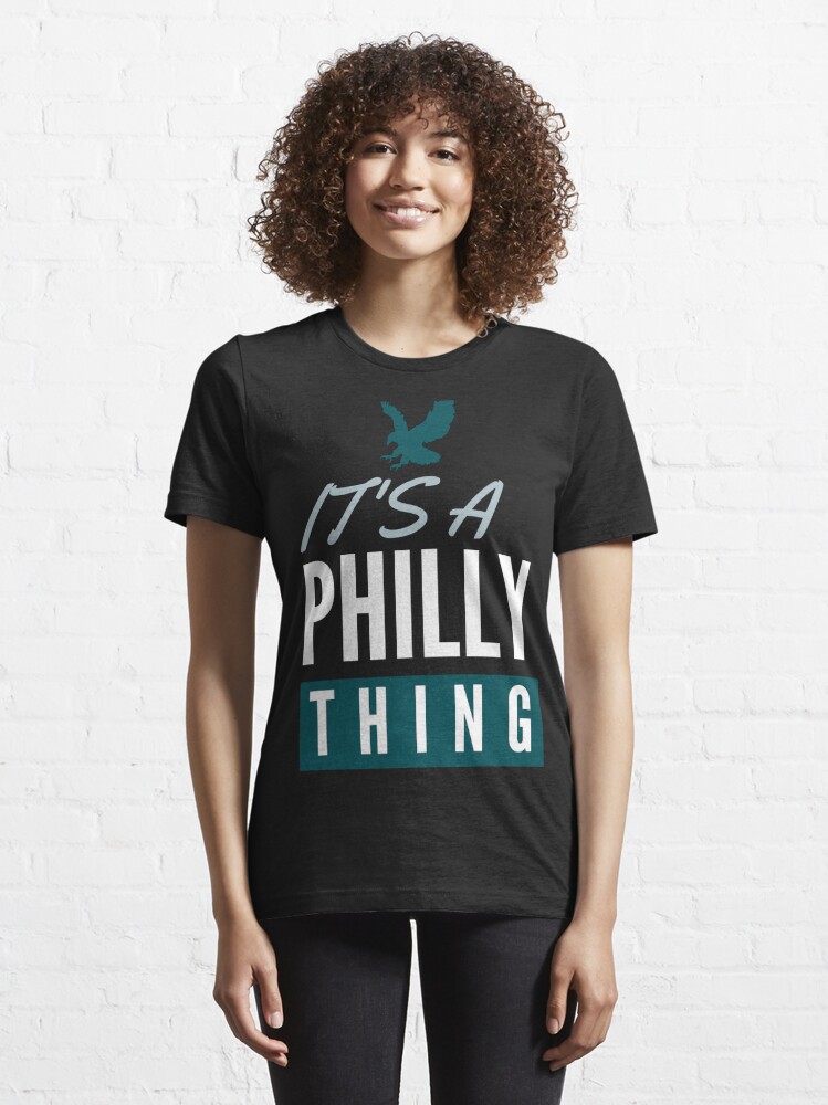 IT'S A PHILLY THING Philadelphia Fan Tee, Philly Eagles Shirt - Bring Your  Ideas, Thoughts And Imaginations Into Reality Today