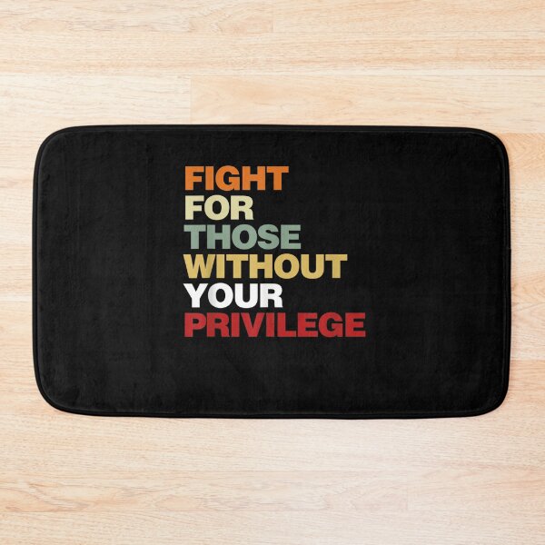 Item preview, Fight For Those Without Your Privilege designed and sold by Redstorart.