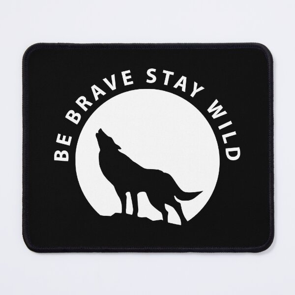 Item preview, Wolf Be Brave Stay Wild Wilderness Outdoors designed and sold by StudioTina.