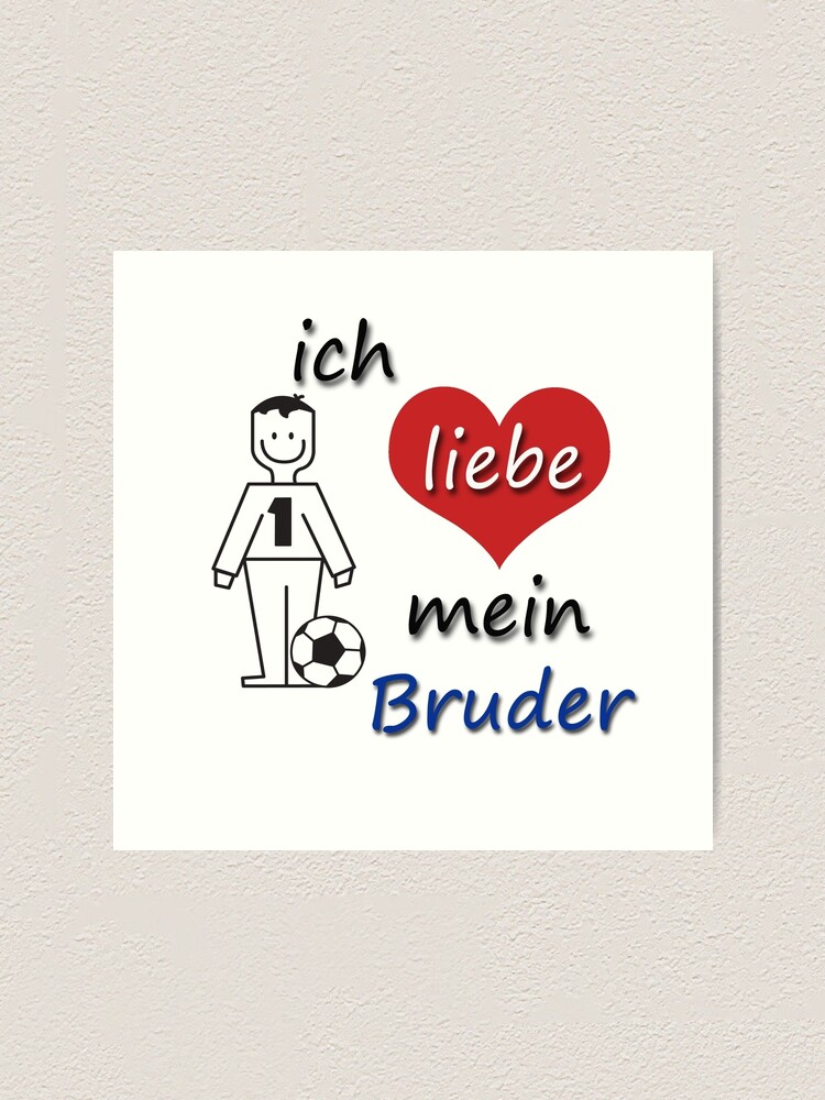 Ich Liebe Mein Bruder I Love My Brother In German Art Print By Germandesigns Redbubble