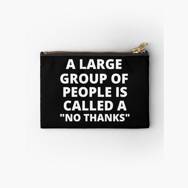 Item preview, A Large Group of People is Called a No Thanks designed and sold by SqueakitySqueak.