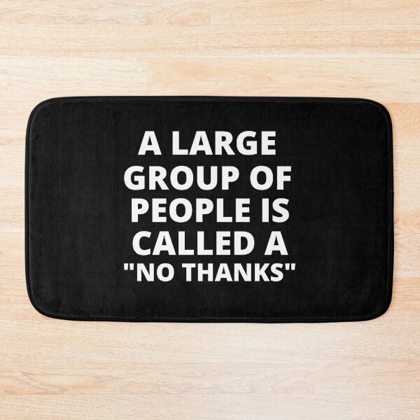 Item preview, A Large Group of People is Called a No Thanks designed and sold by SqueakitySqueak.
