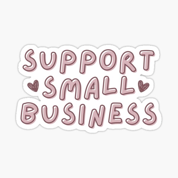 Item preview, Support Small Business designed and sold by LJCreativeWorks.