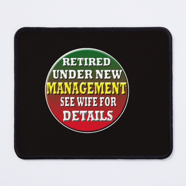 Item preview, Retired Under New Management See Wife For Details designed and sold by Angelle55.