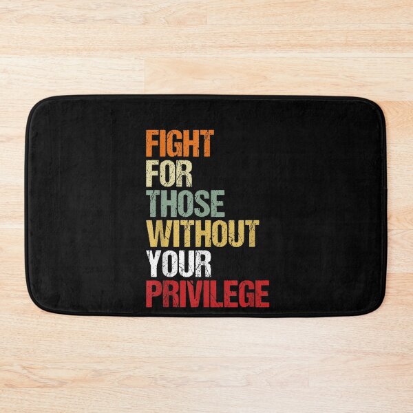 Item preview, Fight For Those Without Your Privilege designed and sold by Redstorart.