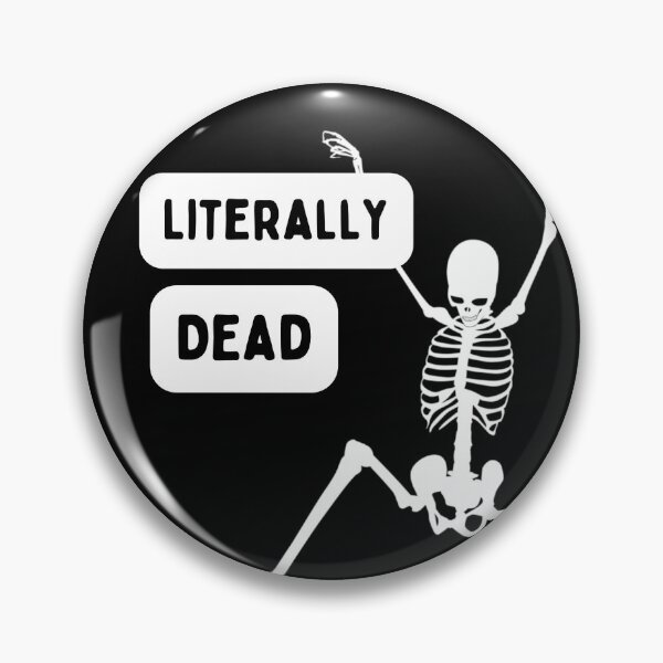 Item preview, Literally Dead designed and sold by GloomyPixel.