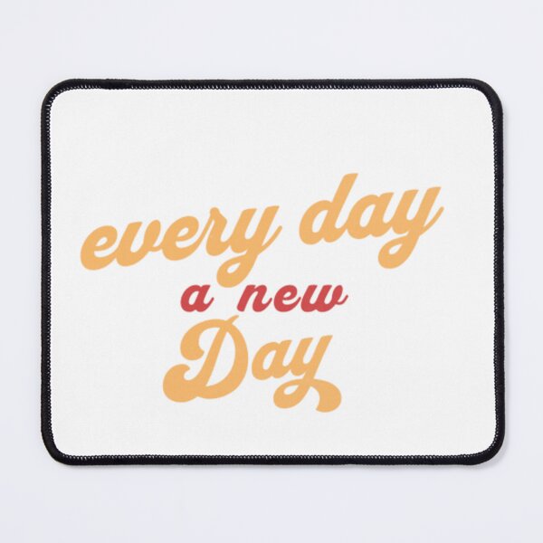 Item preview, every day a new day designed and sold by Colorfulsigns.