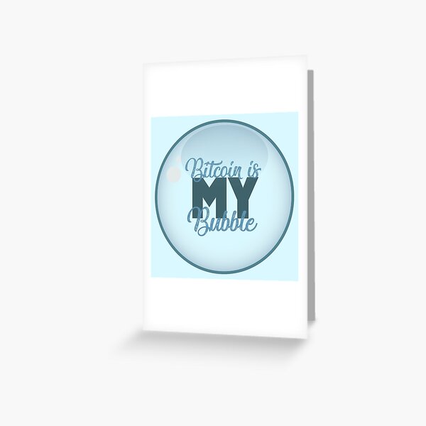 Bitcoin is a Bubble Greeting Card