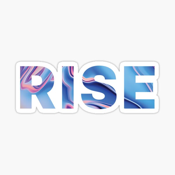 Rise, move from a lower position to a higher one! Sticker