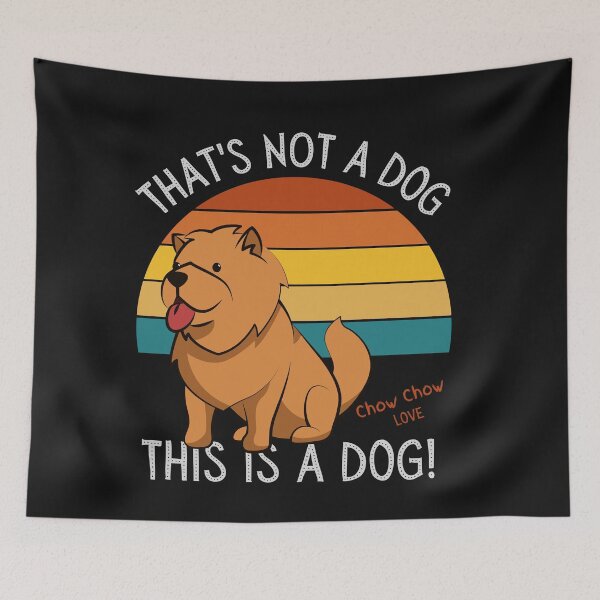 Item preview, Chow Chow Love, This is a Dog! designed and sold by TerScott.