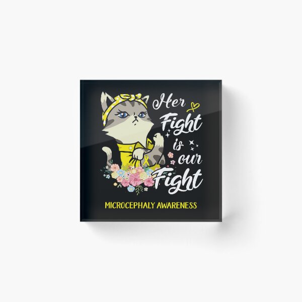 Item preview, Microcephaly Awareness - Her Fight is our Fight designed and sold by RekaJoJo.