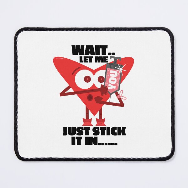Item preview, Wait Let Me Just Stick It In. Heart Injecting Love. Funny Meme Best Vday Joke LOL designed and sold by doseofwin.