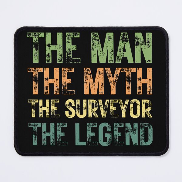 Item preview, The Man The Myth The Surveyor the Legend designed and sold by Crafty-Mornings.
